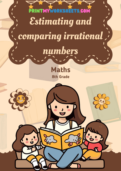 Estimating and Comparing Irrational Numbers